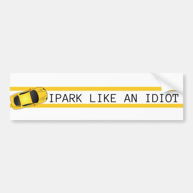 Autocollant De Voiture Je me gare comme un idiot (Devant)
