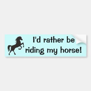 Autocollant De Voiture Je monterais plutôt mon cheval ! Bumpersticker