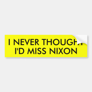 Autocollant De Voiture JE N'AI JAMAIS PENSÉ que je MLLE NIXON