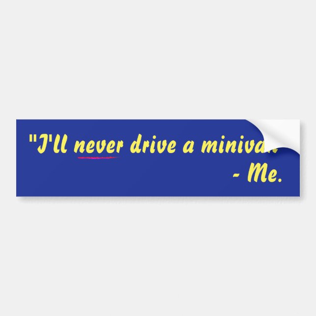 Autocollant De Voiture Je ne conduirai jamais un monospace ! (Devant)