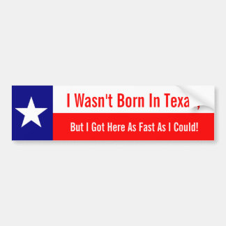 Autocollant De Voiture Je ne suis pas né dans le Texas, passé ici