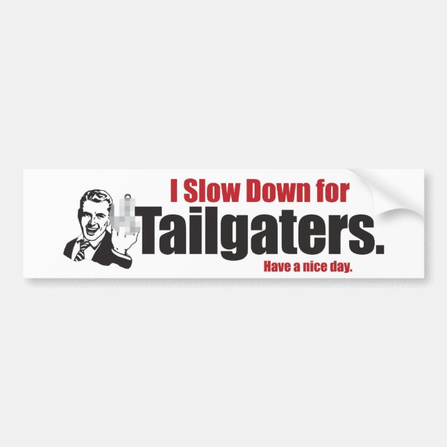 Autocollant De Voiture Je ralentis pour des tailgaters (Devant)