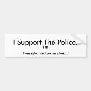 Autocollant De Voiture Je soutiens la police ! , C'est exact.