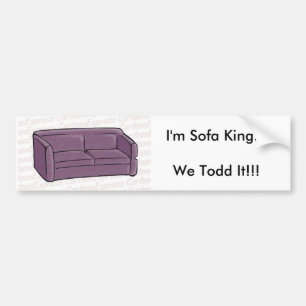 Autocollant De Voiture Je suis roi de sofa… nous Todd il ! ! !