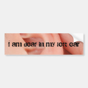 Autocollant De Voiture Je suis sourd dans mon oreille gauche