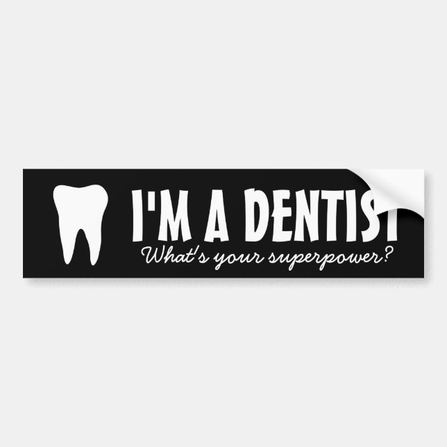 Autocollant De Voiture Je suis un dentiste ce qui est vous adhésif pour (Devant)