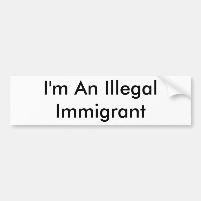 Autocollant De Voiture Je suis un immigrant illégal (Devant)