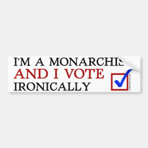 Autocollant De Voiture Je suis un monarchiste et je vote ironiquement