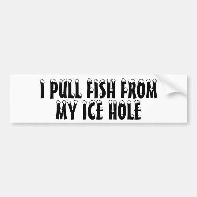 Autocollant De Voiture Je tire des poissons de mon trou de glace (Devant)