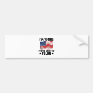 Autocollant De Voiture Je vote pour le cadeau de Felon condamné