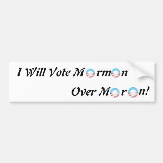 Autocollant De Voiture Je voterai le mormon au-dessus du débile !