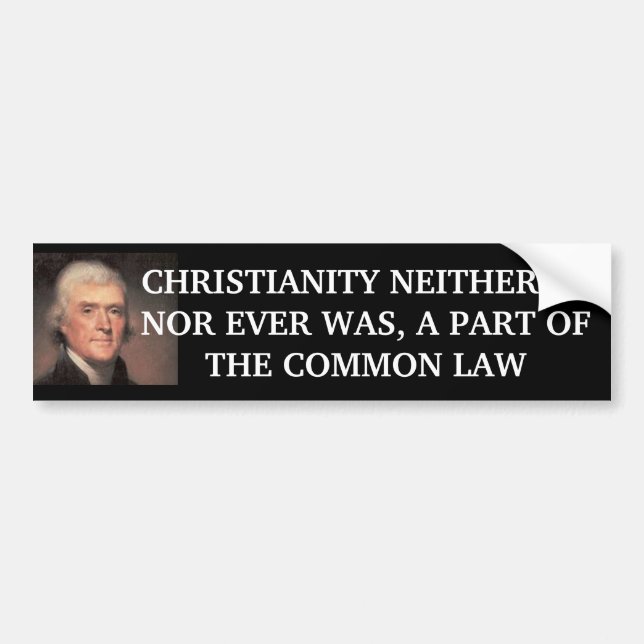 Autocollant De Voiture Jefferson.jpg, CHRISTIANISME NI N'EST, NI ÈVE… (Devant)