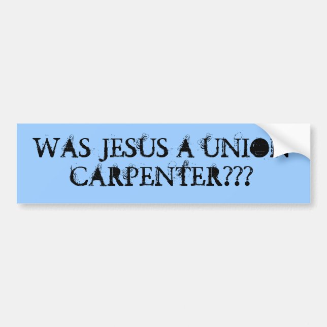 Autocollant De Voiture Jésus était-il un charpentier des syndicats ? ? ? (Devant)