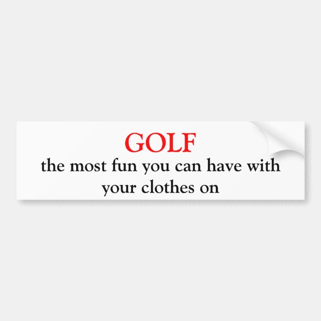 Autocollant De Voiture JOUEZ AU GOLF, la plupart d'amusement que vous (Devant)