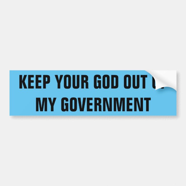AUTOCOLLANT DE VOITURE KEEP YOUR GOD OUT OF MY GOVERNMENT (Devant)
