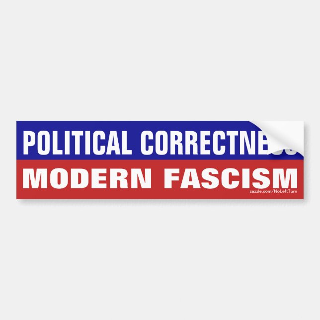 Autocollant De Voiture La justesse politique est le fascisme moderne (Devant)