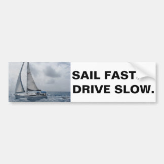Autocollant De Voiture La voile jeûnent. Conduisez lent