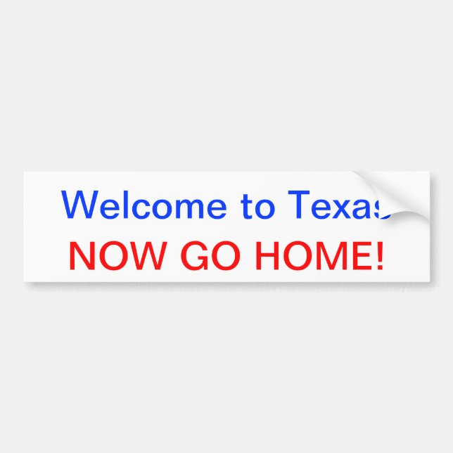 Autocollant De Voiture L'accueil vers le Texas, RENTRENT MAINTENANT À LA (Devant)