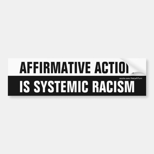 Autocollant De Voiture L'Action Positive Est Le Racisme Systématique (Devant)