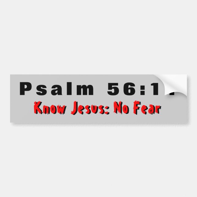 Autocollant De Voiture Le 56:11 de psaume connaissent Jésus aucune (Devant)