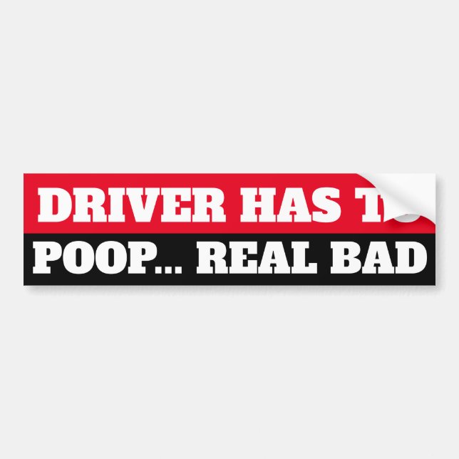 AUTOCOLLANT DE VOITURE LE CONDUCTEUR DOIT POOP VRAIMENT MAUVAIS (Devant)
