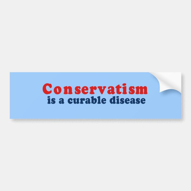 Autocollant De Voiture Le conservatisme est une maladie durcissable (Devant)