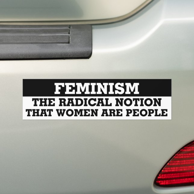 Autocollant De Voiture Le Féminisme La Notion Radicale Que Les Femmes Son (En voiture)