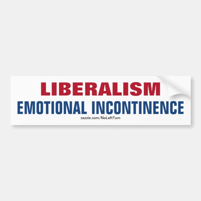 Autocollant De Voiture Le libéralisme est l'incontinence émotionnelle (Devant)
