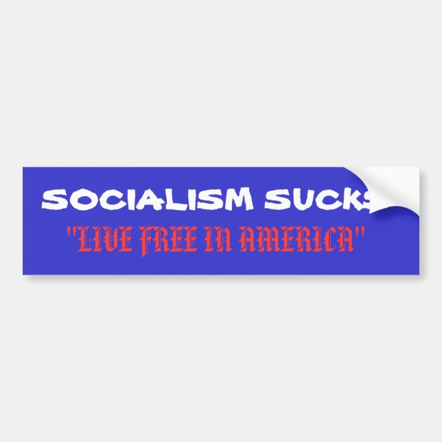 AUTOCOLLANT DE VOITURE LE SOCIALISME SUCE, "VIVANT LIBREMENT EN AMÉRIQUE (Devant)