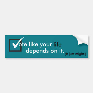 Autocollant De Voiture Le vote comme votre vie dépend de lui