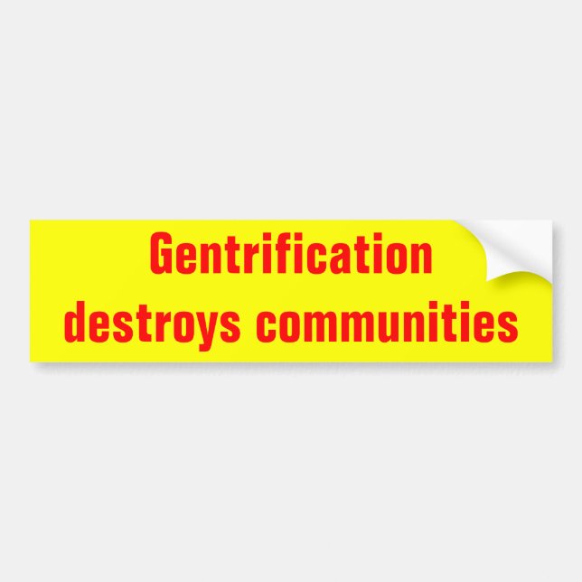 Autocollant De Voiture l'embourgeoisement détruit le bumpersticker des (Devant)