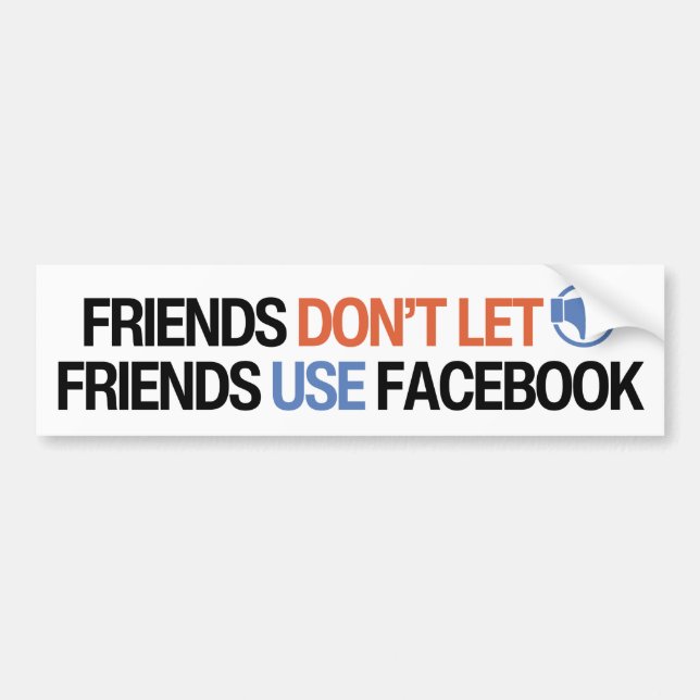 Autocollant De Voiture Les amis ne laissent pas leurs amis utiliser Faceb (Devant)