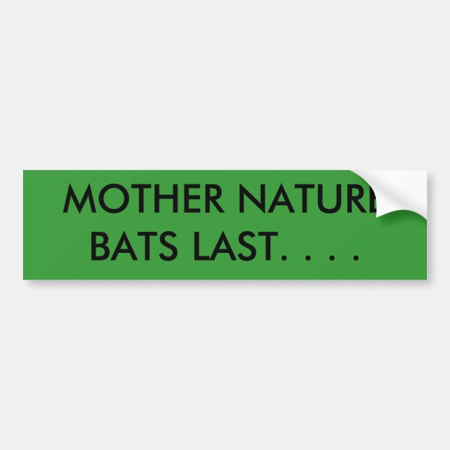 AUTOCOLLANT DE VOITURE LES BATTES DE MÈRE NATURE DURENT. … (Devant)