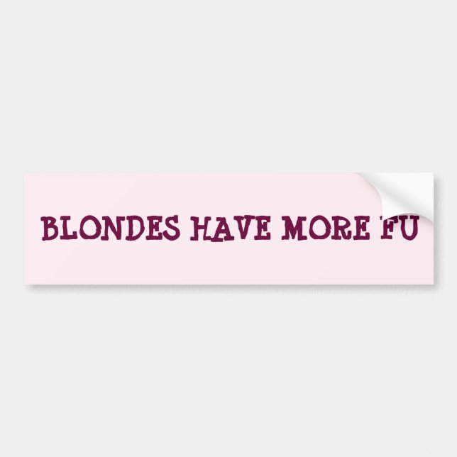 Autocollant De Voiture Les Blondes Ont Plus D'Autocollant De Fu Bumper (Devant)