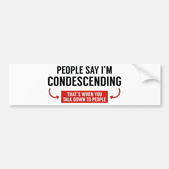 Autocollant De Voiture Les gens disent que je suis condescendant (Devant)