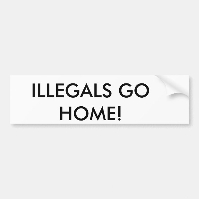 AUTOCOLLANT DE VOITURE LES ILLEGALS RENTRENT À LA MAISON ! (Devant)
