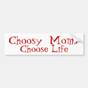 Autocollant De Voiture Les mamans Choosy choisissent la vie