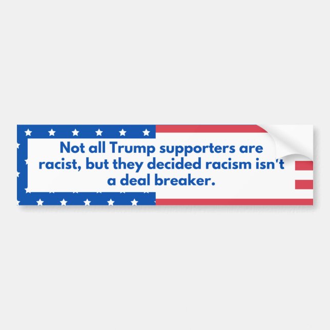 Autocollant De Voiture Les partisans de Trump soutiennent le racisme (Devant)