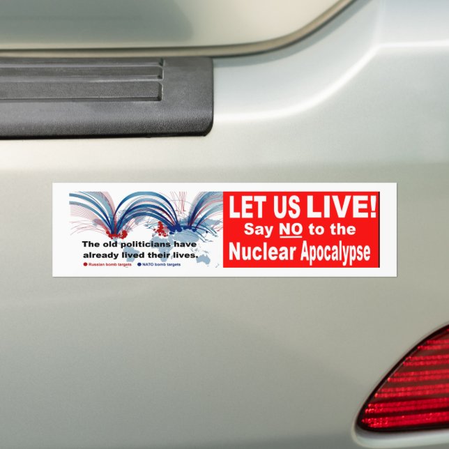 Autocollant De Voiture Let us live!  Say NO   to the Nuclear Apocalypse (En voiture)
