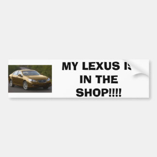 AUTOCOLLANT DE VOITURE LEXUS, MON LEXUS EST DANS LE MAGASIN ! ! ! !