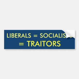 AUTOCOLLANT DE VOITURE LIBÉRAUX = SOCIALISTES, = TRAÎTRES