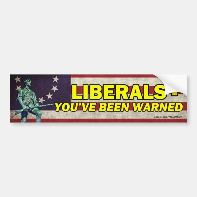Autocollant De Voiture Libéraux - Vous avez été averti Bumper Sticker (Devant)