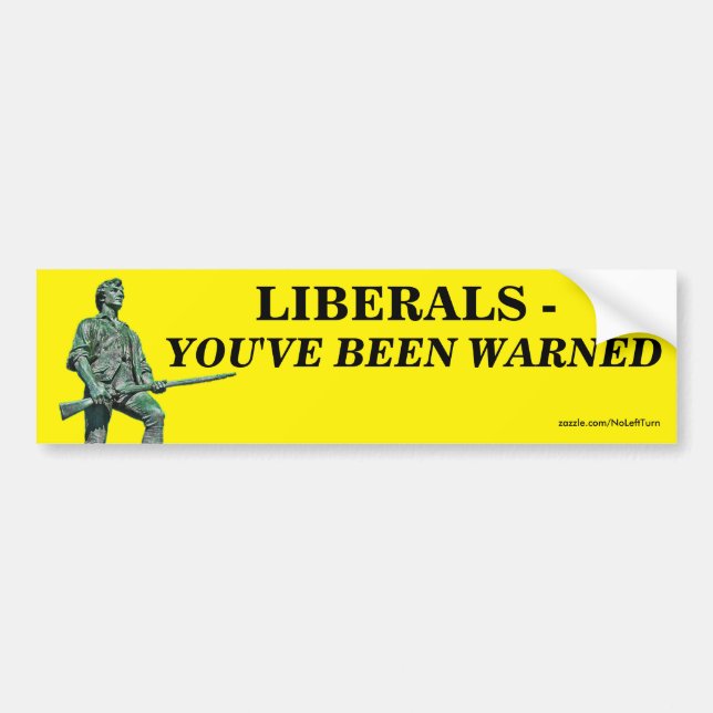 Autocollant De Voiture Libéraux - Vous avez été averti Bumper Sticker (Devant)