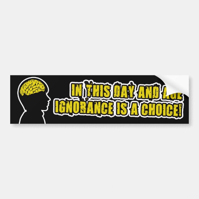 AUTOCOLLANT DE VOITURE L'IGNORANCE EST UN CHOIX (Devant)