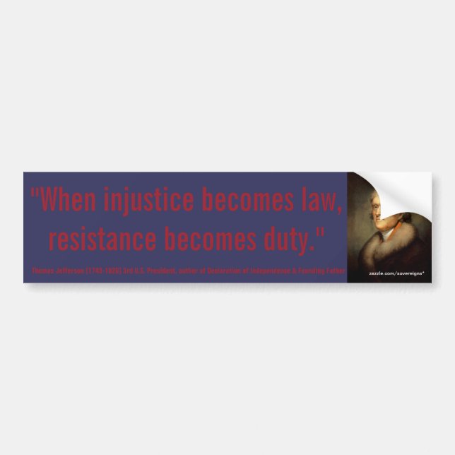 Autocollant De Voiture L'injustice de THOMAS JEFFERSON/résistance de loi (Devant)