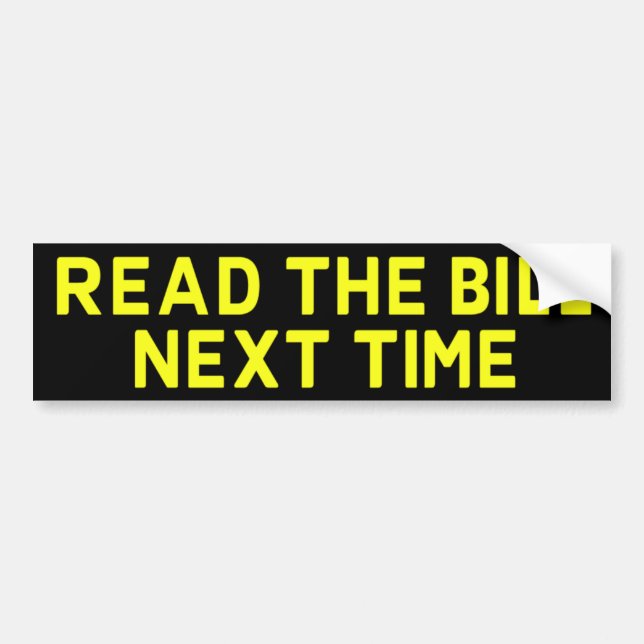 Autocollant De Voiture Lisez le Bill la fois prochaine Bumpersticker (Devant)