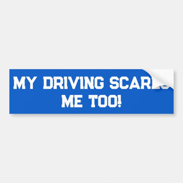 Autocollant De Voiture Ma Conduite Me Fait Peur Aussi ! (Devant)