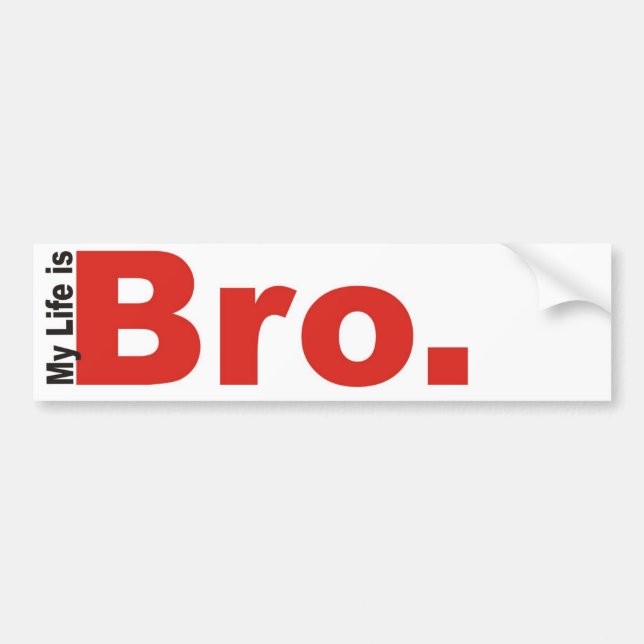 Autocollant De Voiture Ma vie est bro (l'ADHÉSIF POUR PARE-CHOCS) (Devant)