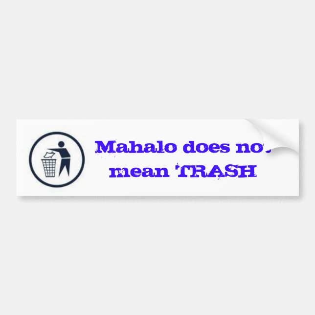 Autocollant De Voiture Mahalo ne signifie pas des DÉCHETS (Devant)