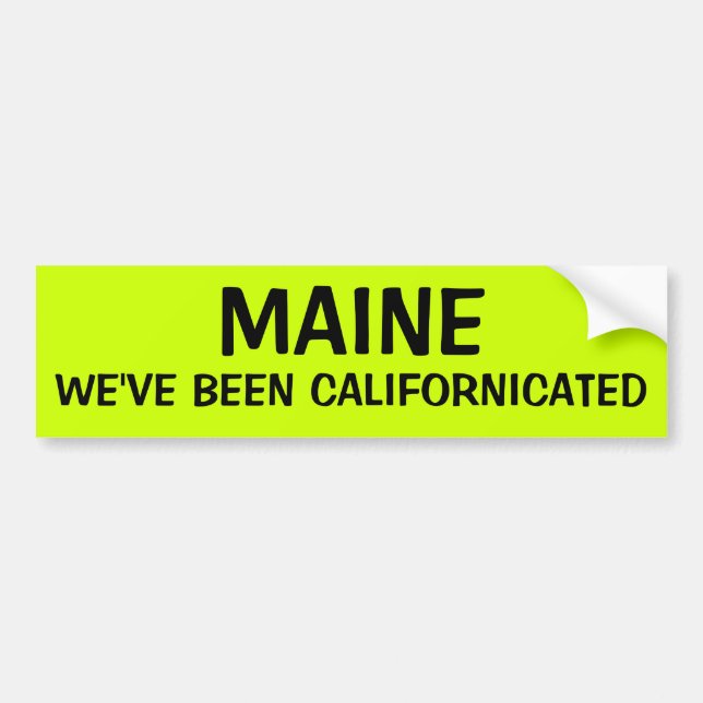AUTOCOLLANT DE VOITURE MAINE : NOUS AVONS ÉTÉ CALIFORNÉS (Devant)
